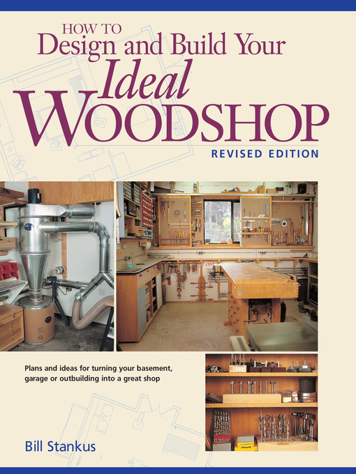 Cover image for How to Design and Build Your Ideal Woodshop